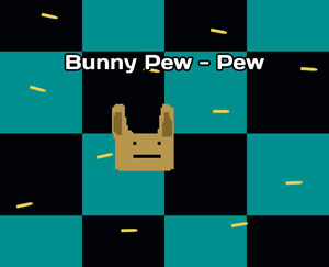 Bunny Pew - Pew