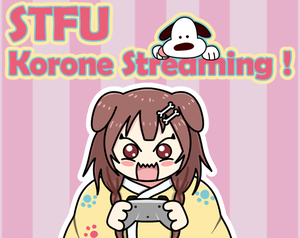 play Stfu, Korone Streaming !