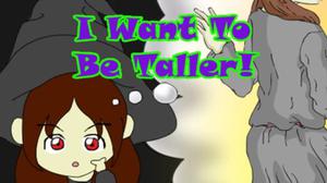 play I Want To Be Taller