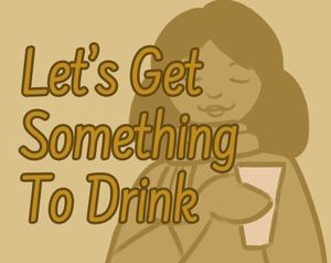 play Let'S Get Something To Drink