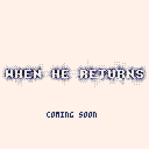 play When He Returns