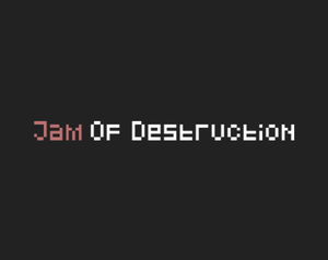 play Jam Of Destruction