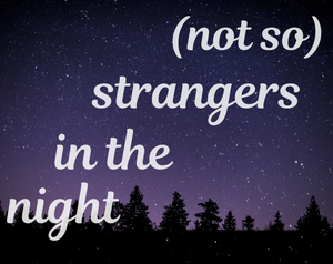 play (Not So) Strangers In The Night