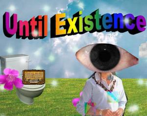 play Until Existence