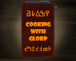 Cooking With Glorp