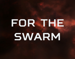 For The Swarm