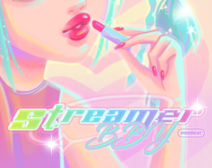 play Streamer Bby (Interactive Art #2)