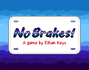 No Brakes!