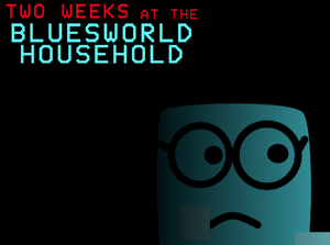 play 2 Weeks At The Bluesworld Household