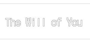 play The Will Of You