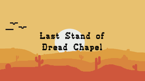 play Last Stand Of Dread Chapel