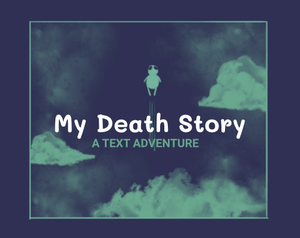play My Death Story [Work In Progress]