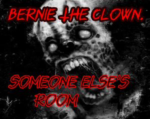 play Bernie The Clown. Someone Else'S Room