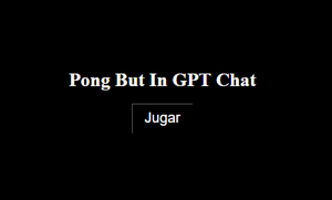 play Pong But In Chatgpt