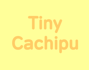 play Tinycachipun