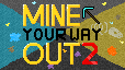 play Mine Your Way Out 2