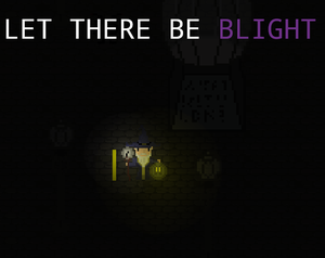 Let There Be Blight