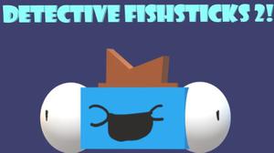 play Detective Fishsticks 2!