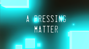 play A Pressing Matter