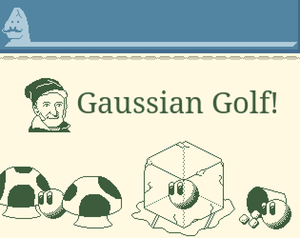 Gaussian Golf