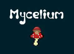 play Mycelium