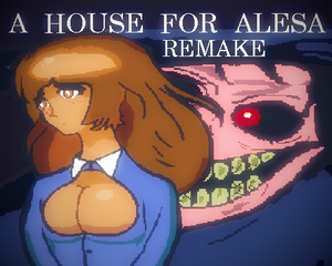 A House For Alesa Remake