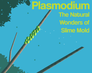 play Plasmodium: The Natural Wonders Of Slime Mold