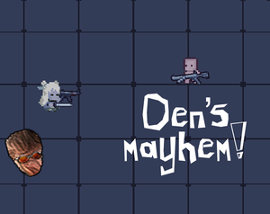play Den'S Mayhem