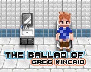 play The Ballad Of Greg Kincaid