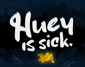 play Huey Is Sick