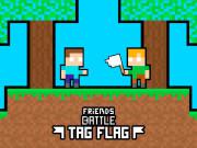 play Friends Battle Tag Flag