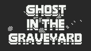 play Ghost In The Graveyard