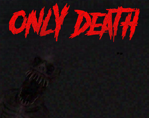 Only Death