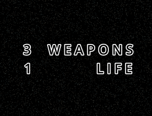 play 3 Weapons 1 Life
