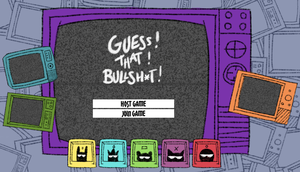 play Guess! That! Bullsh*T!