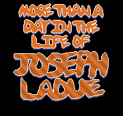 play More Than A Day In The Life Of Joseph Ladue