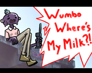 Wumbo Where'S My Milk?!