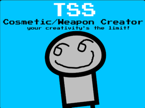 play Tss Cosmetic/Weapon Creator!