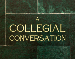 A Collegial Conversation