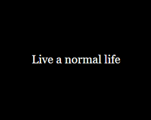 play Live A Normal Life