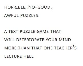 play Horrible, No-Good, Awful Puzzles >:)