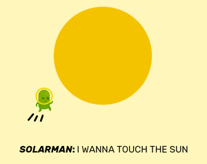 play Solarman: I Wanna Touch The Sun