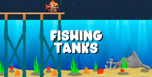 play Fishing Tanks