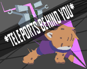 play *Teleports Behind You*