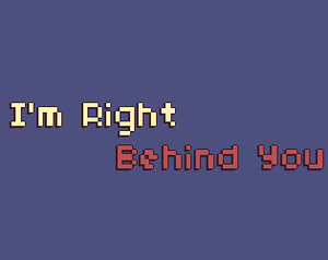 play I'M Right Behind You