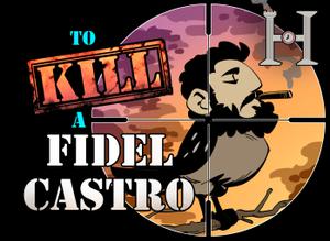 play To Kill A Fidel Castro