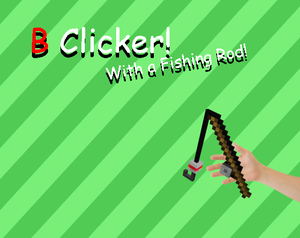 play Ð…± Clicker! (With A Fishing Rod!)