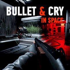 Bullet And Cry In Space