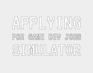 play Applying For Game Dev Jobs Simulator