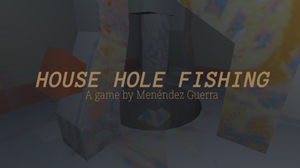 play House Hole Fishing